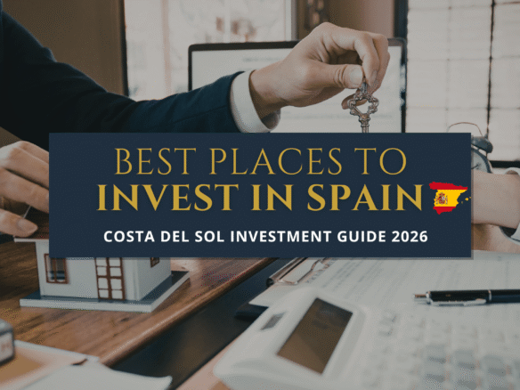 Best places to invest in Spain real estate – Costa del Sol property investment guide 2026