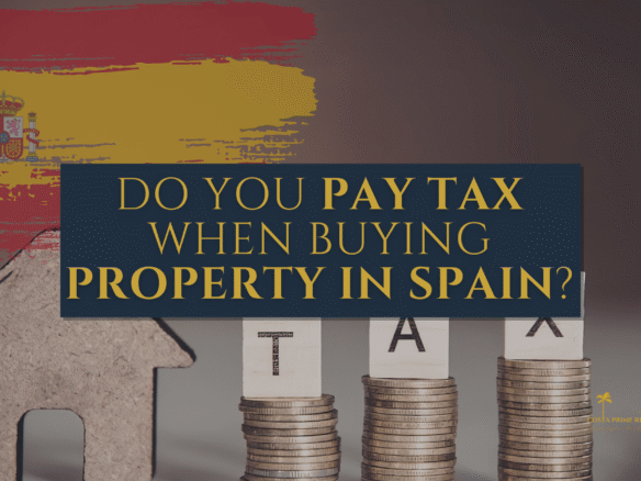 Do you pay tax when buying property in Spain illustration showing property taxes and purchase costs for real estate buyers