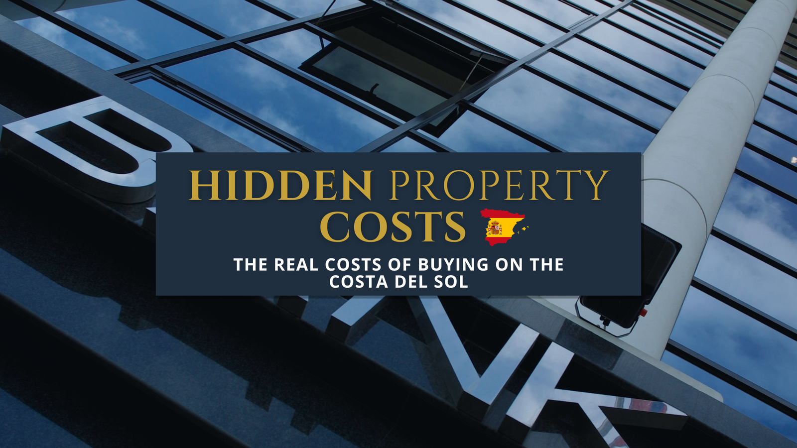Hidden costs of buying property on the Costa del Sol including taxes and legal fees