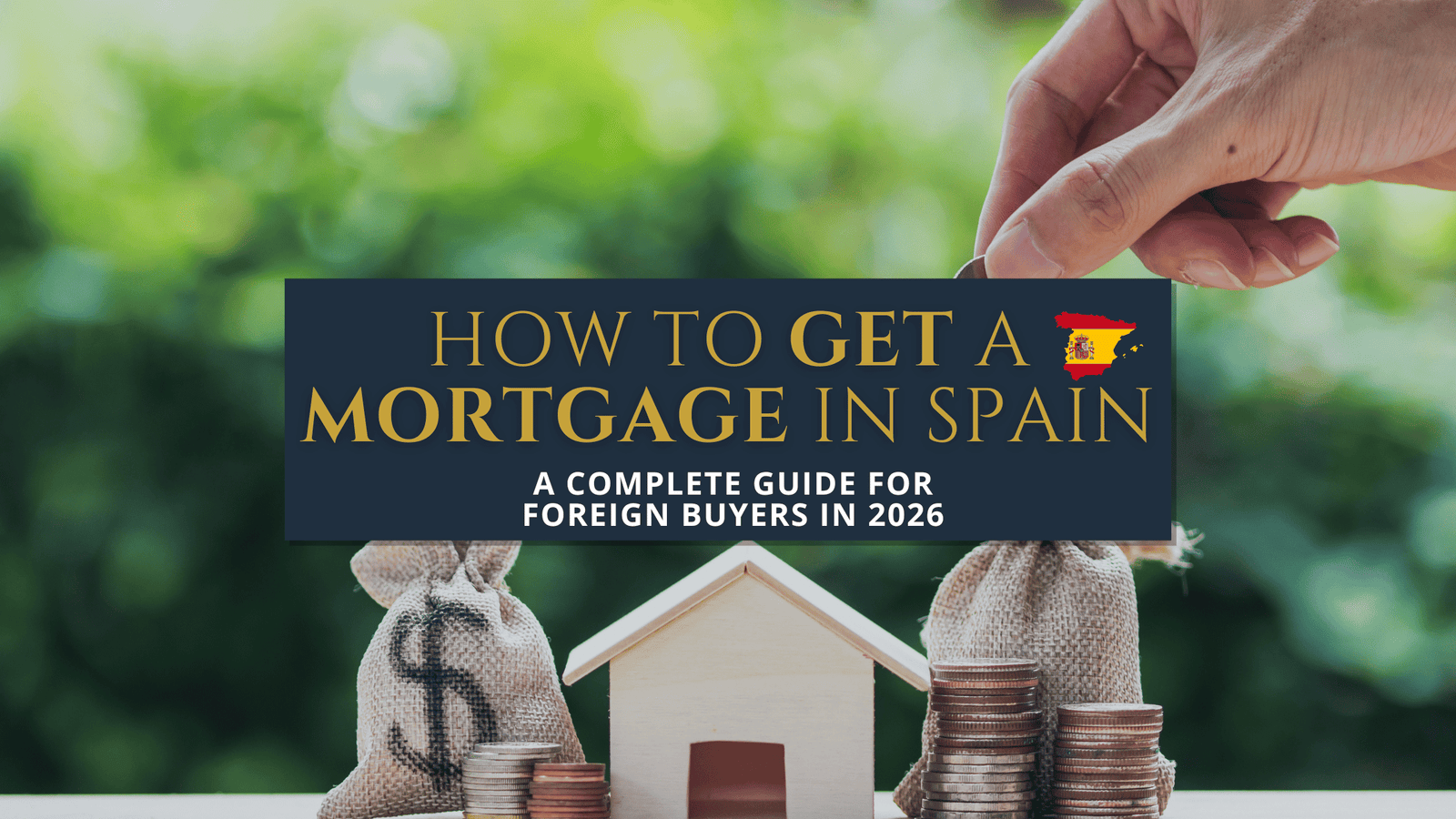 How to get a mortgage in Spain guide for foreign property buyers